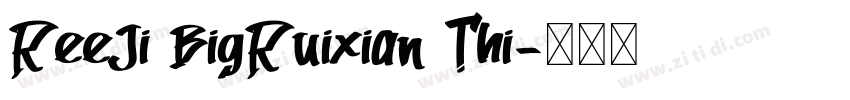 ReeJi BigRuixian Thi字体转换